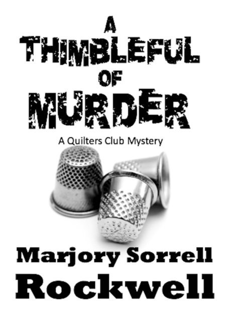 Marjory Sorrell Rockwell - Thimbleful of Murder, E-bok
