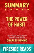 Summary of The Power of Habit: Why We Do What We Do in Life and Business by Charles Duhigg