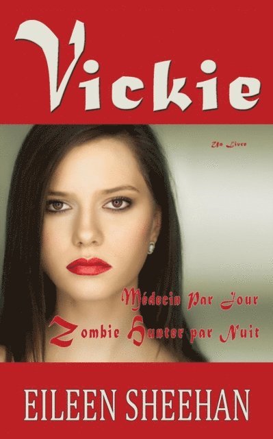 Eileen Sheehan - Vickie: Medecin par Jour.  Zombie Hunter par Nuit, E-bok