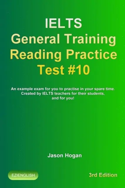 Jason Hogan - IELTS General Training Reading Practice Test #10. An Example Exam for You to Practise in Your Spare Time. Created by IELTS Teachers for their students, and for you!, E-bok. Tillgänglighet: Lägg i varukorg