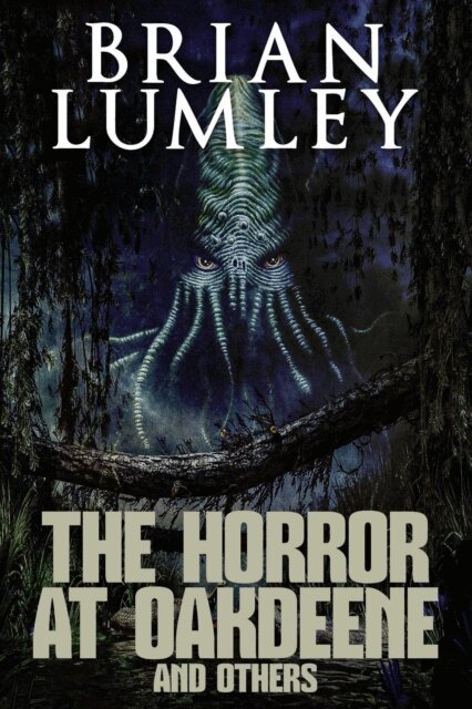 Brian Lumley - Horror at Oakdeene and Others, E-bok