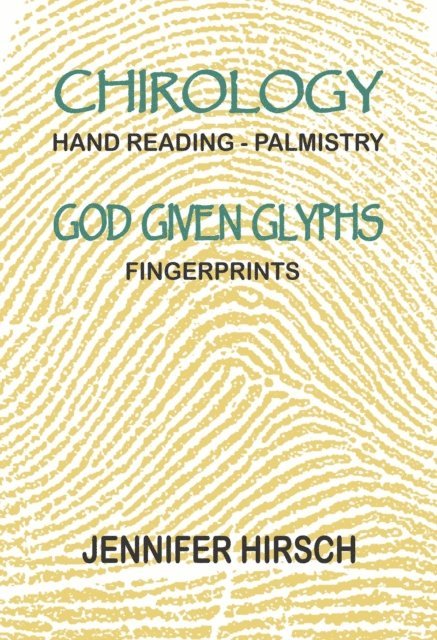 Jennifer Hirsch - Chirology Hand Reading Palmistry - God Given Glyphs - Fingerprints, E-bok