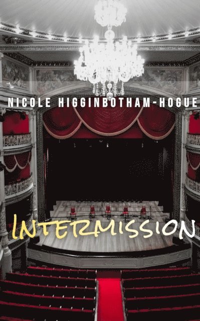 Nicole Higginbotham-Hogue - Intermission, E-bok