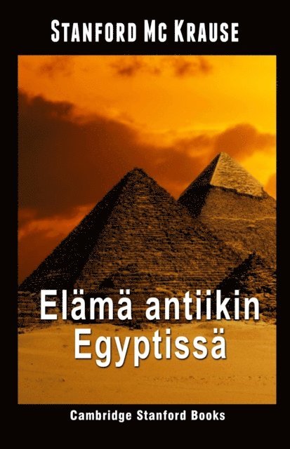 Stanford Mc Krause - Elama antiikin Egyptissa, E-bok