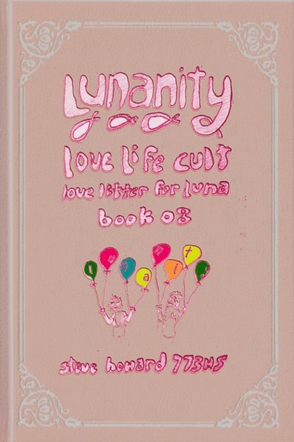 Steve Howard - Lunanity Love Life Cult Love Letter for Luna Book 08, E-bok