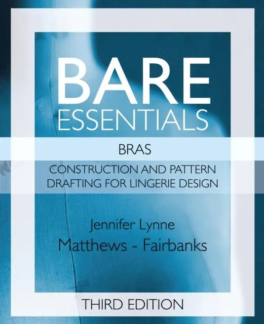 Jennifer Lynne Matthews - Fairbanks - Bare Essentials: Bras - Third Edition, E-bok. Tillgänglighet: Lägg i varukorg