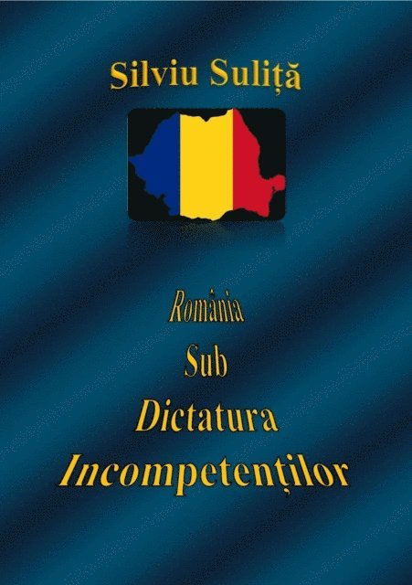 Silviu Sulita - Romania Sub Dictatura Incompetentilor, E-bok. Tillgänglighet: Lägg i varukorg