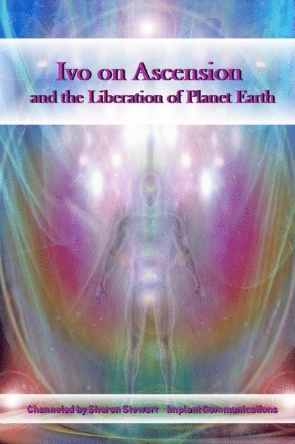 Sharon Stewart - Ivo on Ascension and the Liberation of Planet Earth, E-bok