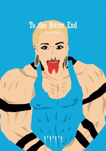 Roy Ellison - To the Bitter End, E-bok