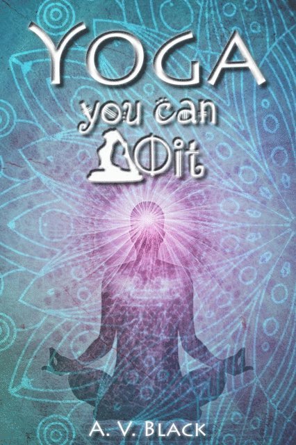 A. V. Black - Yoga - You Can Do It, E-bok