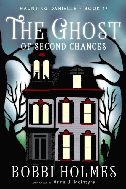 Anna J McIntyre, Bobbi Holmes - Ghost of Second Chances, E-bok