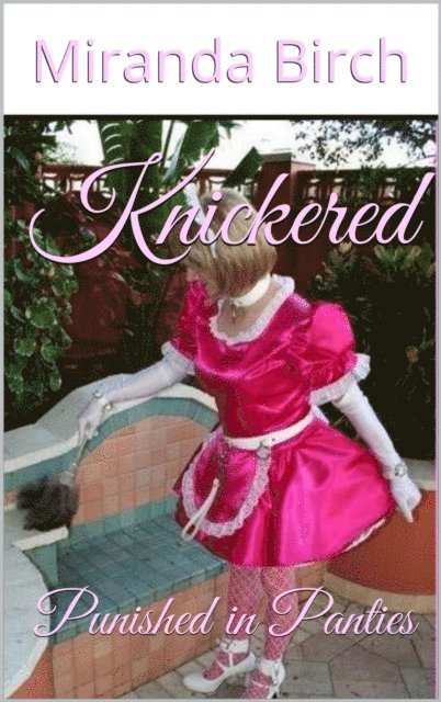 Miranda Birch - Knickered: Punished in Panties, E-bok