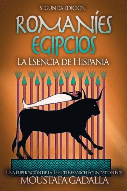 Moustafa Gadalla - Romanies Egipcios: La Esencia de Hispania, E-bok
