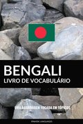 Livro de Vocabulario Bengali: Uma Abordagem Focada Em Topicos