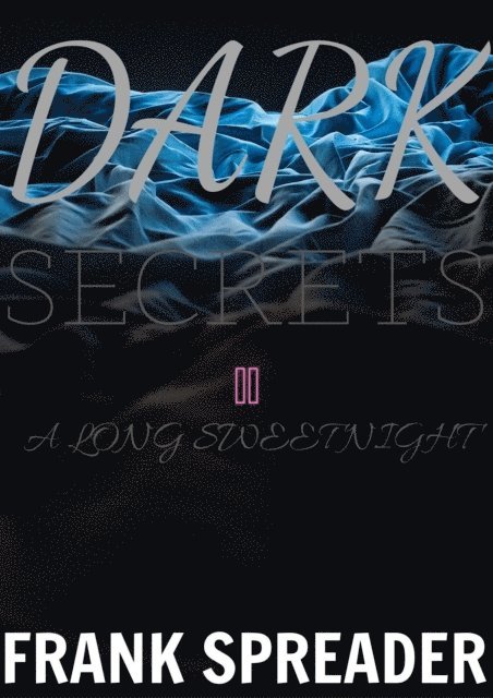 Frank Spreader - Dark Secrets II: A Long Sweet Night, E-bok