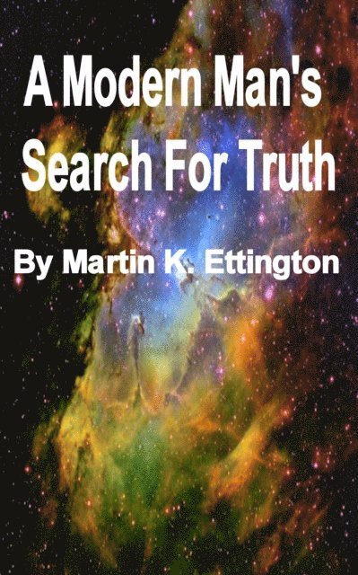 Martin Ettington - Modern Man's Search For Truth, E-bok