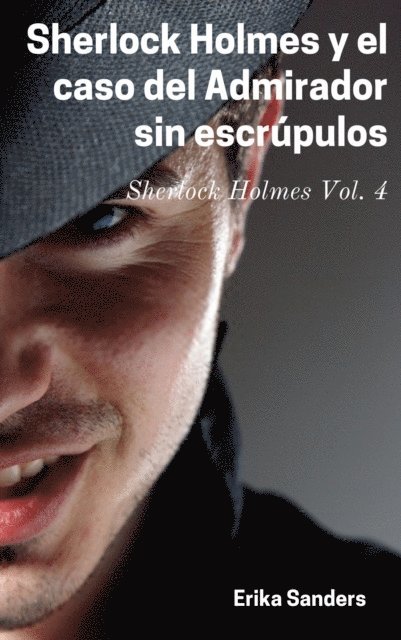 Erika Sanders - Sherlock Holmes y el caso del Admirador sin escrupulos, E-bok