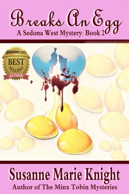 Susanne Marie Knight - Breaks An Egg: Sedona West Murder Mystery Series, Book 2, E-bok