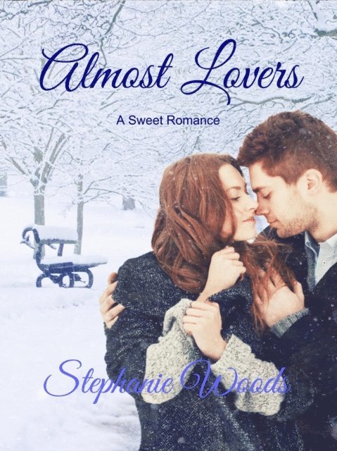 Stephanie Woods - Almost Lovers--A Sweet Romance, E-bok