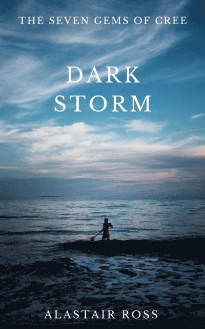 Alastair Ross - Seven Gems of Cree- Dark Storm, E-bok