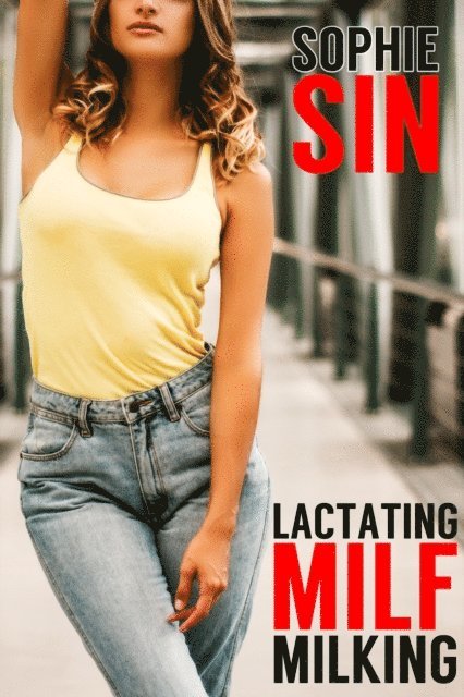 Sophie Sin - Lactating MILF Milking, E-bok