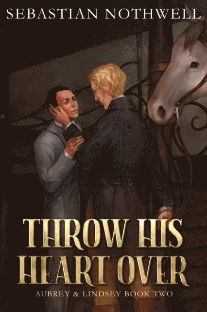 Sebastian Nothwell - Throw His Heart Over, E-bok