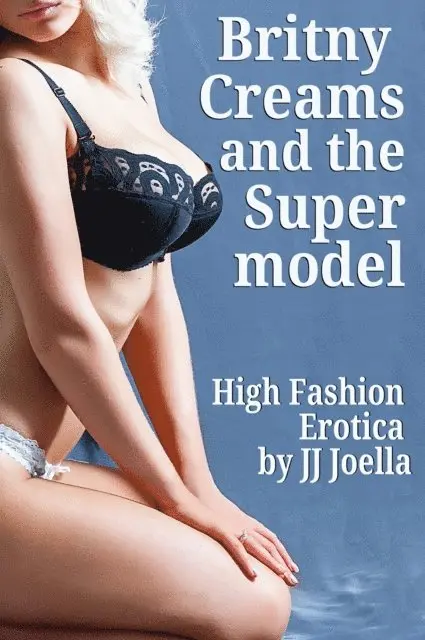 JJ Joella - Britny Creams and the Supermodel, E-bok. Tillgänglighet: Lägg i varukorg