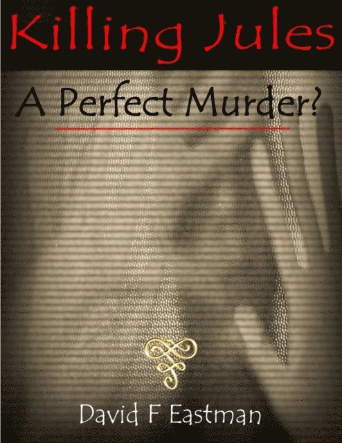David F Eastman - Killing Jules: A Perfect Murder?, E-bok. Tillgänglighet: Lägg i varukorg
