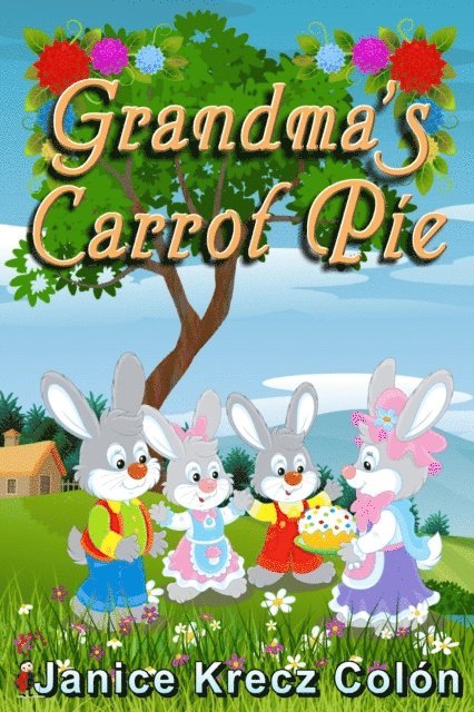 Janice Krecz Colon - Grandma's Carrot Pie, E-bok. Tillgänglighet: Lägg i varukorg