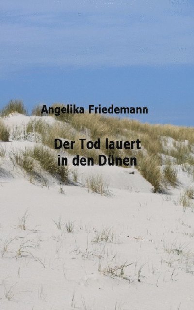 Angelika Friedemann - Der Tod lauert in den Dunen, E-bok