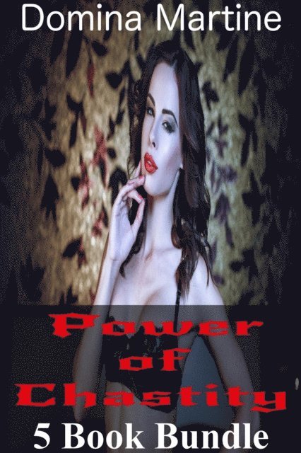 Domina Martine - Power Of Chastity 5 Book Bundle, E-bok