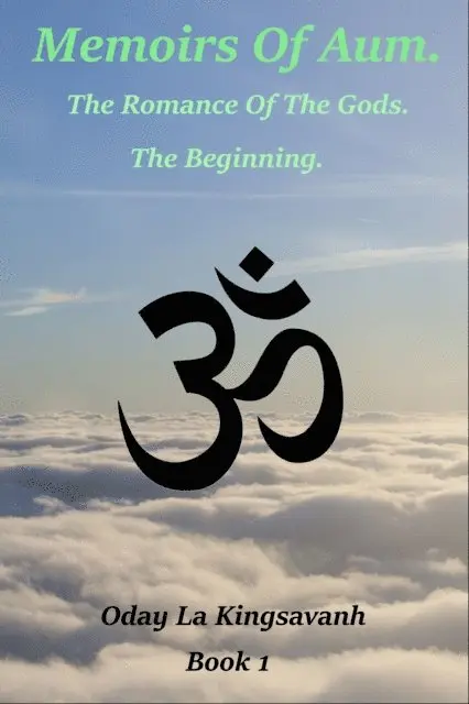 Oday La Kingsavanh - Memoirs Of Aum. The Romance Of The Gods. The Beginning. Book 1, E-bok. Tillgänglighet: Lägg i varukorg