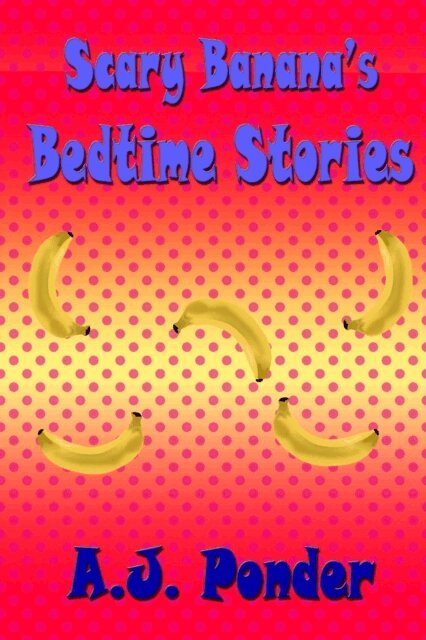 A.J. Ponder - Scary Banana's Bedtime Stories, E-bok
