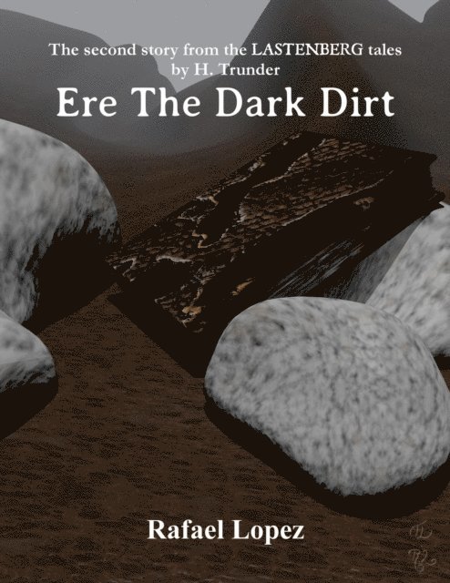 Rafael Lopez - Ere The Dark Dirt, E-bok