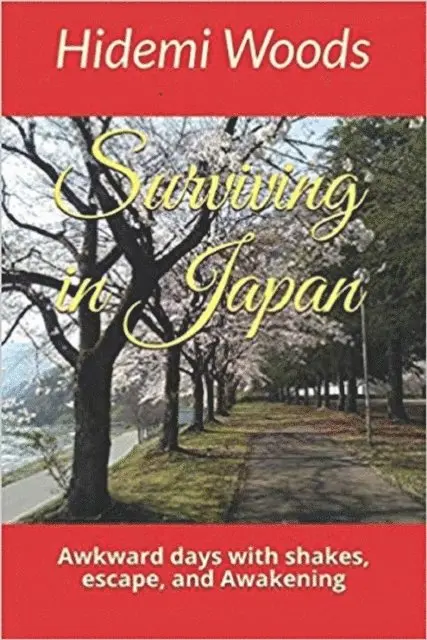 Hidemi Woods - Surviving in Japan: Awkward days with shakes, escape and Awakening, E-bok. Tillgänglighet: Lägg i varukorg