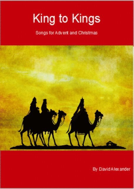 David Alexander - King to Kings    Songs for Advent and Christmas, E-bok