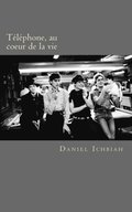 Telephone, au coeur de la vie - biographie du groupe Telephone