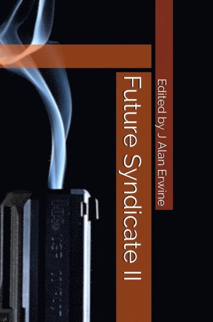 J Alan Erwine - Future Syndicate II, E-bok