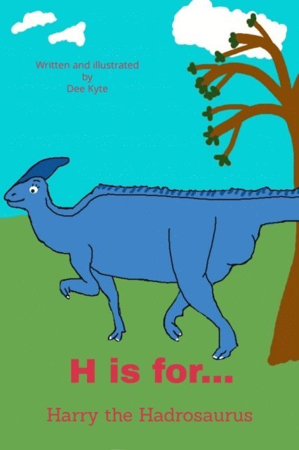 Dee Kyte - H is for... Harry the Hadrosaurus, E-bok. Tillgänglighet: Lägg i varukorg