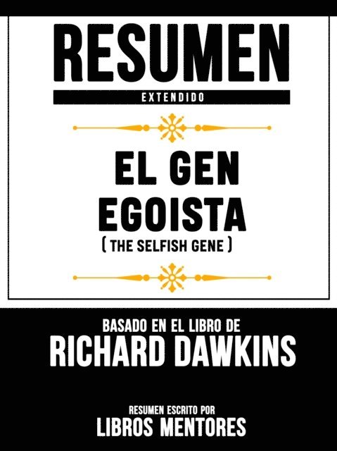Libros Mentores - Resumen Extendido: El Gen Egoista (The Selfish Gene) - Basado En El Libro De Clinton Richard Dawkins, E-bok
