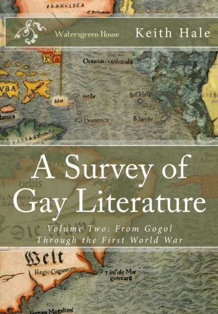 Keith Hale - Survey of Gay Literature, Volume Two: From Gogol Through the First World War, E-bok