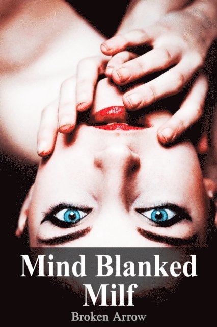 Broken Arrow - Mind Blanked Milf, E-bok