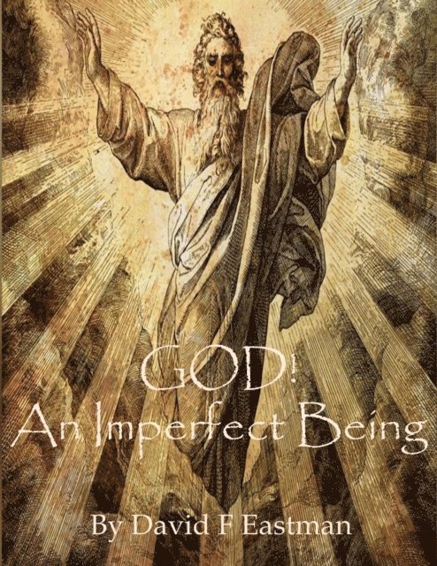 David F Eastman - God! An Imperfect Being, E-bok. Tillgänglighet: Lägg i varukorg