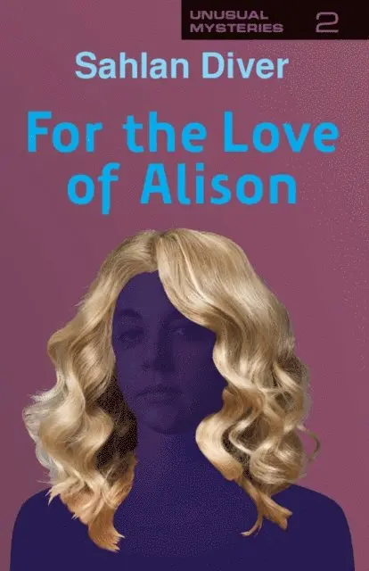 Sahlan Diver - For the Love of Alison, E-bok. Tillgänglighet: Lägg i varukorg