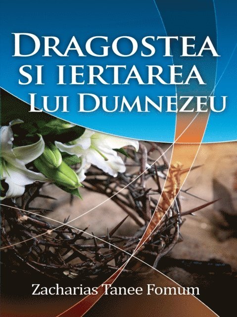 Zacharias Tanee Fomum - Dragostea Si Iertarea Lui Dumnezeu, E-bok