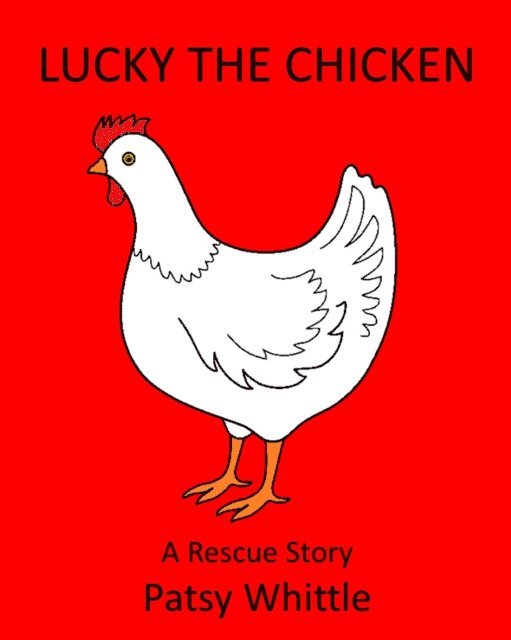 Patsy Whittle - Lucky the Chicken: A Rescue Story, E-bok. Tillgänglighet: Lägg i varukorg
