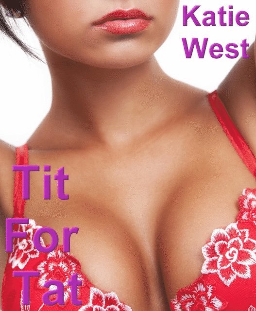 Katie West - Tit For Tat, E-bok