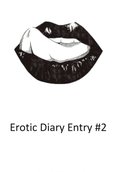 Erotic Diary Entry #2
