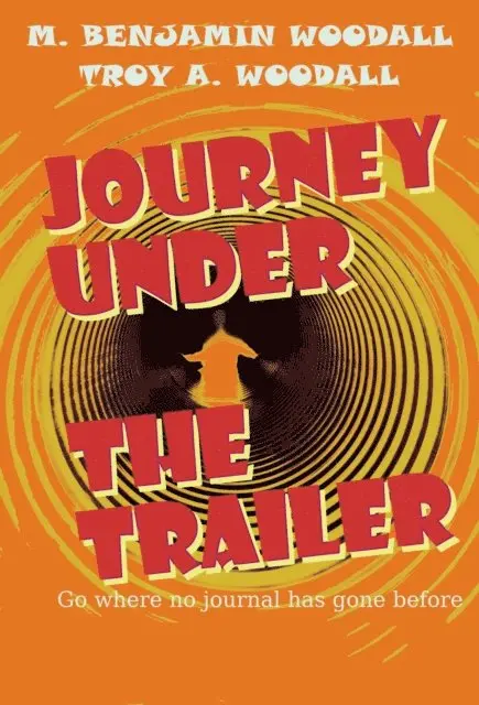 Troy A. Woodall, M. Benjamin Woodall - Journey Under the Trailer, E-bok. Tillgänglighet: Lägg i varukorg