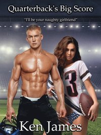 Quarterback's Big Score: An Erotic Texas High School Football Romance